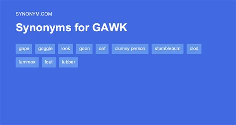 GAWK in Thesaurus: 100+ Synonyms & Antonyms for GAWK